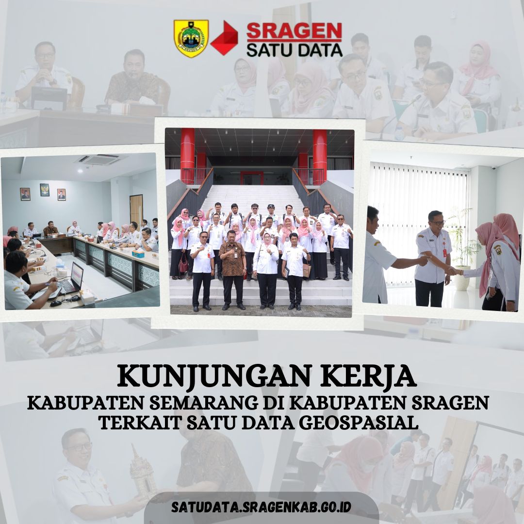 KUNJUNGAN KERJA KABUPATEN SEMARANG DI KABUPATEN SRAGEN TERKAIT SATU DATA GEOSPASIAL